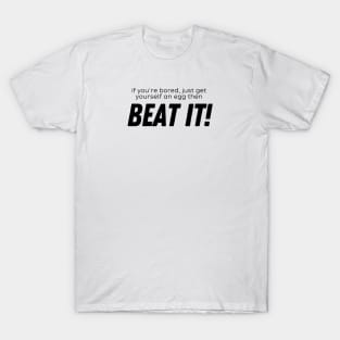 Beat It! T-Shirt